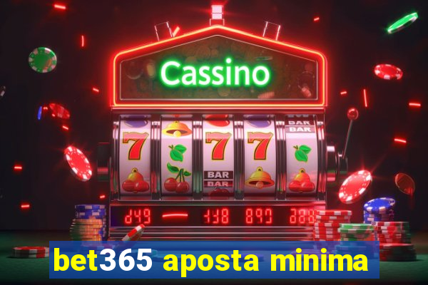 bet365 aposta minima